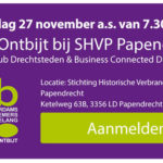 Wo. 27 nov. a.s. ROB-Ontbijt bij SHVP in Papendrecht met Business Connected Drechtsteden & Business Club Drechtsteden