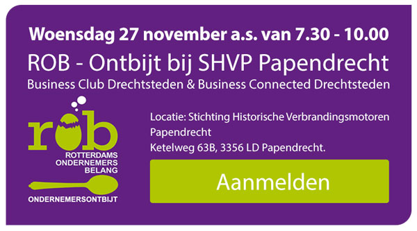 Wo. 27 nov. a.s. ROB-Ontbijt bij SHVP in Papendrecht met Business Connected Drechtsteden & Business Club Drechtsteden